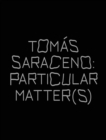 Tomas Saraceno: Particular Matter(s) - Book
