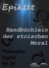 Handbuchlein der stoischen Moral : Philosophie-Digital Nr. 36 - eBook