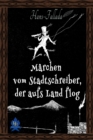 Marchen vom Stadtschreiber, der aufs Land flog - eBook