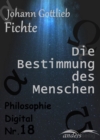 Die Bestimmung des Menschen : Philosophie-Digital Nr. 18 - eBook