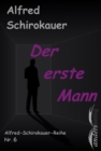 Der erste Mann : Alfred-Schirokauer-Reihe Nr. 6 - eBook