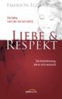 Liebe & Respekt : Die Nahe, nach der sie sich sehnt. Die Anerkennung, die er sich wunscht. - eBook