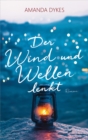Der Wind und Wellen lenkt : Roman. - eBook