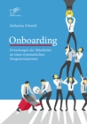Onboarding: Erwartungen der Mitarbeiter an einen systematischen Integrationsprozess - eBook