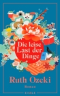 Die leise Last der Dinge : Roman | Gewinner des Women's Prize for Fiction 2022 - eBook