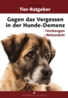 Gegen das Vergessen in der Hunde-Demenz : Vorbeugen Behandeln - eBook