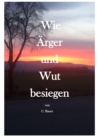 Wie Arger und Wut besiegen - eBook
