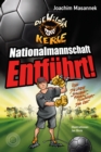 NATIONALMANNSCHAFT ENTFUHRT! : Die letzte Straenmannschaft der Welt * Sonderband der Bestsellerserie "Die Wilden (Fuball-)Kerle" - eBook