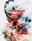 The Dream Chasers Manifesto : Being Realistic is the Most Common Path to Mediocrity - eBook
