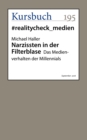 Narzissten in der Filterblase : Das Medienverhalten der Millennials - eBook