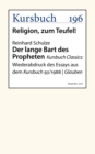 Der lange Bart des Propheten : Kursbuch Classics: Wiederabdruck des Essays aus dem Kursbuch 93/1988 | Glauben - eBook