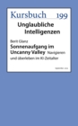 Sonnenaufgang in Uncanny Valley : Navigieren und uberleben im KI-Zeitalter - eBook