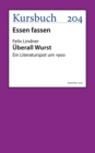 Uberall Wurst. : Ein Literaturspot um 1900 - eBook