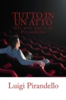 Tutto in un atto : Gli atti unici di Luigi Pirandello - eBook