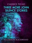 Three More John Silence Stories - eBook