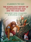 The Marvellous History of the Shadowless Man, and The Cold Heart - eBook