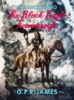 The Black Eagle; Ticonderoga - eBook