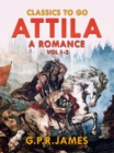Attila: A Romance. Vol.1-2 - eBook