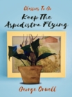 Keep the Aspidistra Flying - eBook