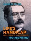 Life's Handicap: Being Stories of Mine Own People - eBook