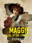 Maggie A Girl of the Streets - eBook