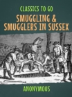 Smuggling & Smugglers in Sussex - eBook