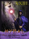 Der Hexer von Hymal, Buch XXIII: Herr im eigenen Lande : Fantasy Made in Germany - eBook