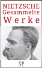 Friedrich Wilhelm Nietzsche - Gesammelte Werke - eBook