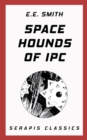 Space Hounds of Ipc (Serapis Classics) - eBook