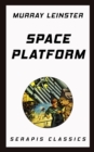 Space Platform (Serapis Classics) - eBook