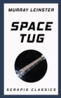 Space Tug (Serapis Classics) - eBook
