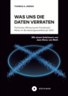 Was uns die Daten verraten : Politische Werbung bei Facebook / Meta im Bundestagswahlkampf 2021 - eBook