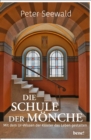 Die Schule der Monche : Mit dem Urwissen der Kloster das Leben gestalten | Besser leben durch die Weisheit groer Meister - eBook