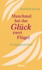 Manchmal hat das Gluck zwei Flugel : 33 Engelgeschichten - eBook