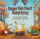 Bagger Ben feiert Geburtstag- Eine kunterbunte Geschichte aus dem Baustellen-Kindergarten : Kinderbuch zum Vorlesen fur Kinder ab 3 bis 6 Jahren (E-Book) - eBook