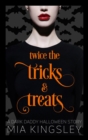 Twice The Tricks And Treats : A Dark Daddy Halloween Story - eBook