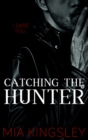 Catching The Hunter : The Twisted Kingdom 4 - eBook