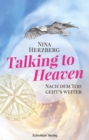 Talking to Heaven : Nach dem Tod geht's weiter - eBook