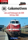 Typenatlas DR-Lokomotiven : Loks und Triebwagen der DDR 1970 bis 1989 - eBook