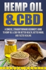Hemp Oil & CBD : A Concise, Straightforward Beginner's Guide to Hemp Oil & CBD for Better Health, Better Mood and Faster Healing - eBook