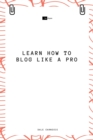 Learn How to Blog Like a Pro - eBook