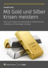Gold und Silber : Inflations- und krisensichere Wertanlage mit Edelmetallen - eBook