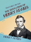The Education of Henry Adams - eBook