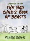 The Bad Child's Book of Beasts - eBook