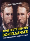 Arme Leute und Der Doppelganger - eBook