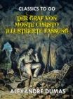 Der Graf von Monte Christo Illustrierte Fassung - eBook