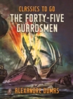 The Forty-Five Guardsmen - eBook