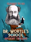 Dr. Wortle's School - eBook