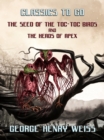The Seed Of The Toc-Toc Birds and The Heads Of Apex - eBook