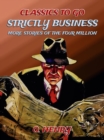 Strictly Business: More Stories Of The Four Million - eBook